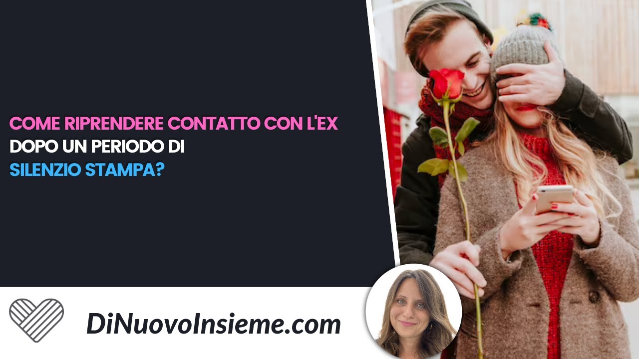 Ricontattare l'ex dopo un lungo periodo di no-contact - YouTube