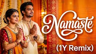 Namaste (1Y Remix)