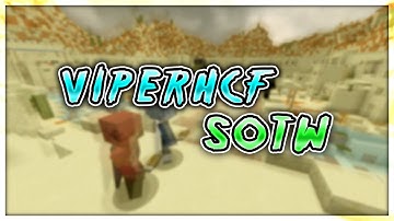 ViperHCF (1) "OP SOTW + GOING RAIDABLE TWICE! + BEING TRAPPED BY STEPPHEN!"