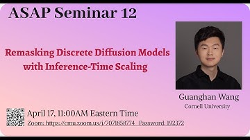 Remasking Discrete Diffusion Models with Inference-Time Scaling - Guanghan Wang | ASAP Seminar 12