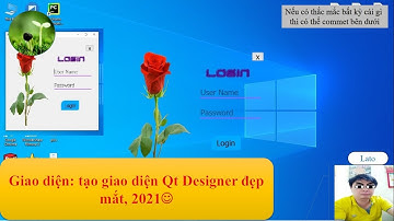 B11-(1/2): Tạo giao diện đẹp Qt Designer, giao diện login,  2021 "lato