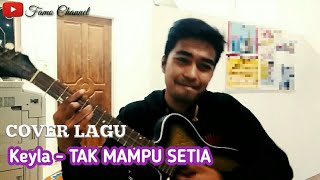 Keyla - Tak Mampu Setia (cover) by Fadli Lamo