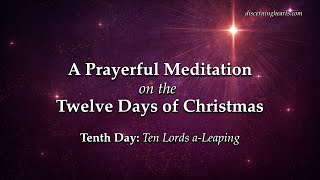 The Tenth Day of Christmas - A Prayerful Meditation on the Twelve Days of Christmas