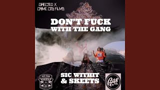 Video thumbnail of "Sic Withit - Don't Fuck with the Gang"