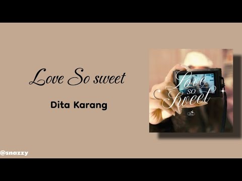 Dita Karang - Love So Sweet | Lirik Terjemahan Indonesia