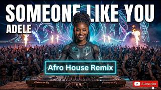 Adele - Someone Like You (Bassava Afro House Remix)