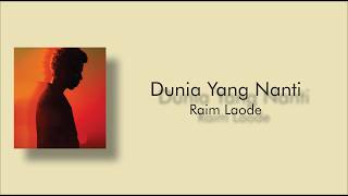 Dunia Yang Nanti - Raim Laode | video lirik