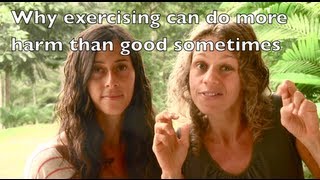 Why exercising can do more harm than good