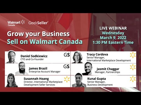 Sell on Walmart Canada Marketplace - Walmart and GeekSeller Webinar 2022