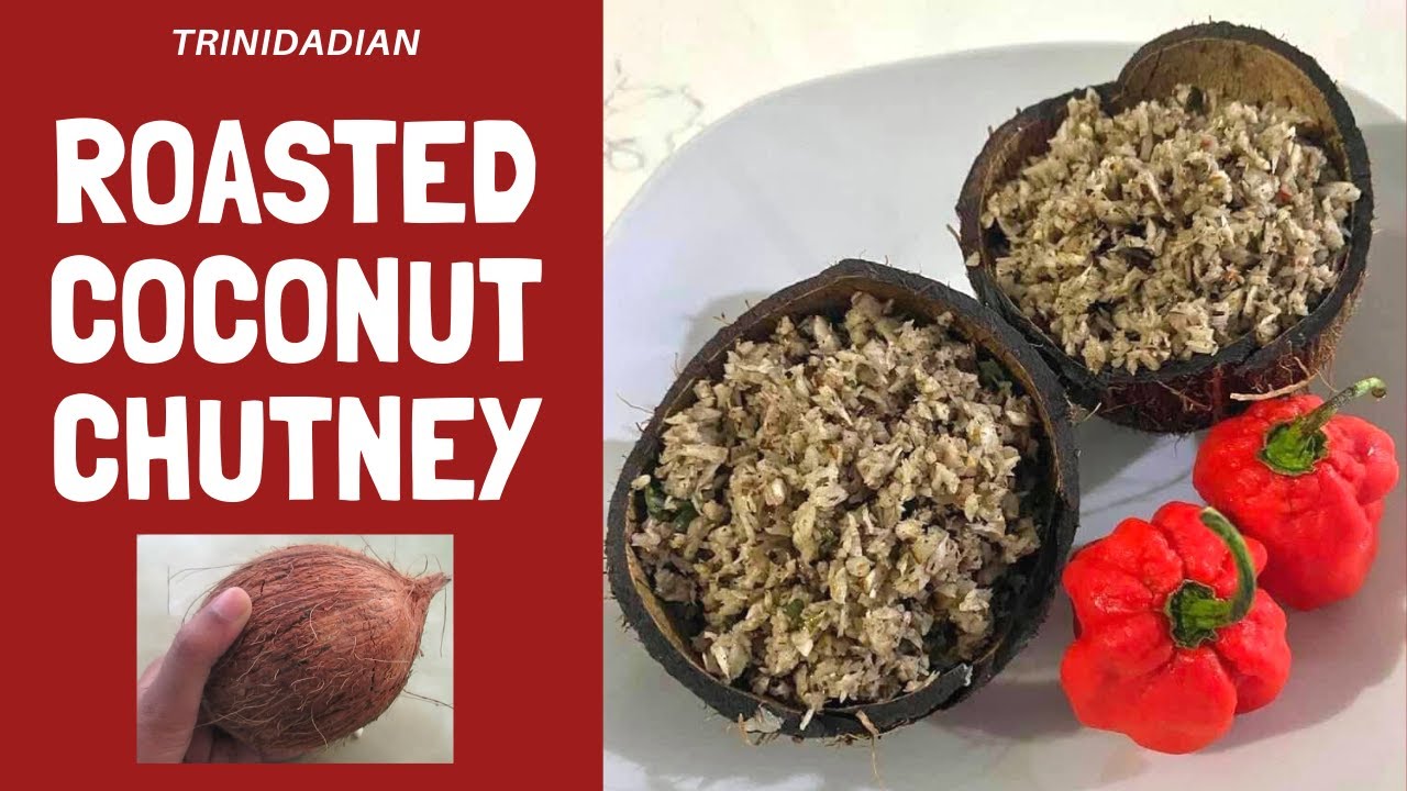 How To Make Trini Roasted Coconut Chutney | Spicy Condiment | Caribbean
