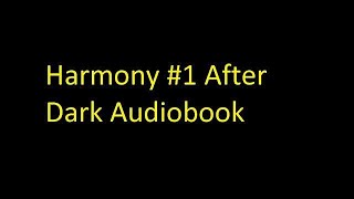 Harmony #1 After Dark Audiobook