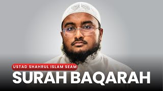 Ustad Shahrul Islam Seam- Surah Baqarah -Last 4 (Ayath)