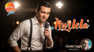 Nurlela – Bing Slamet | Swing Jazz Cover (Manis, Klasik & Ceria)
