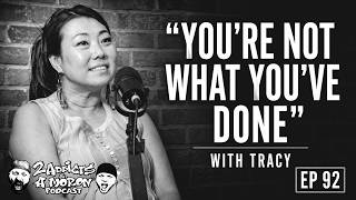 EP 92: "You’re Not What You’ve Done” | Addiction, Shame & Redemption | 2 Addicts & A Moron Podcast