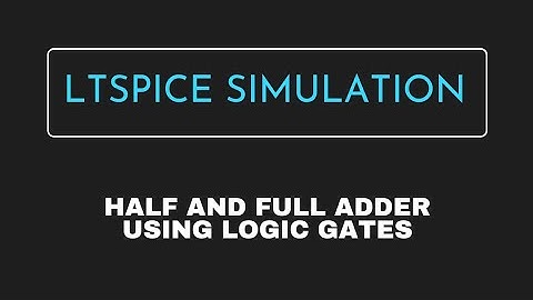 Half adder and full adder using logic gates |Simulation in LTspice| LTspice Tutorial.