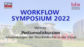 Workflow Symposium 2022 - Podiumsdiskussion - Anwendungen der Druckindustrie in der Cloud