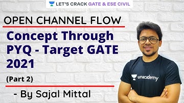 L 2 | Concept Through PYQ - Target GATE 2021 (Part 2) | Open Channel Flow | GATE & ESE 2021 | Sajal