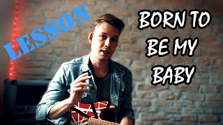 BORN TO BE MY BABY - Bon Jovi | Guitar Lesson