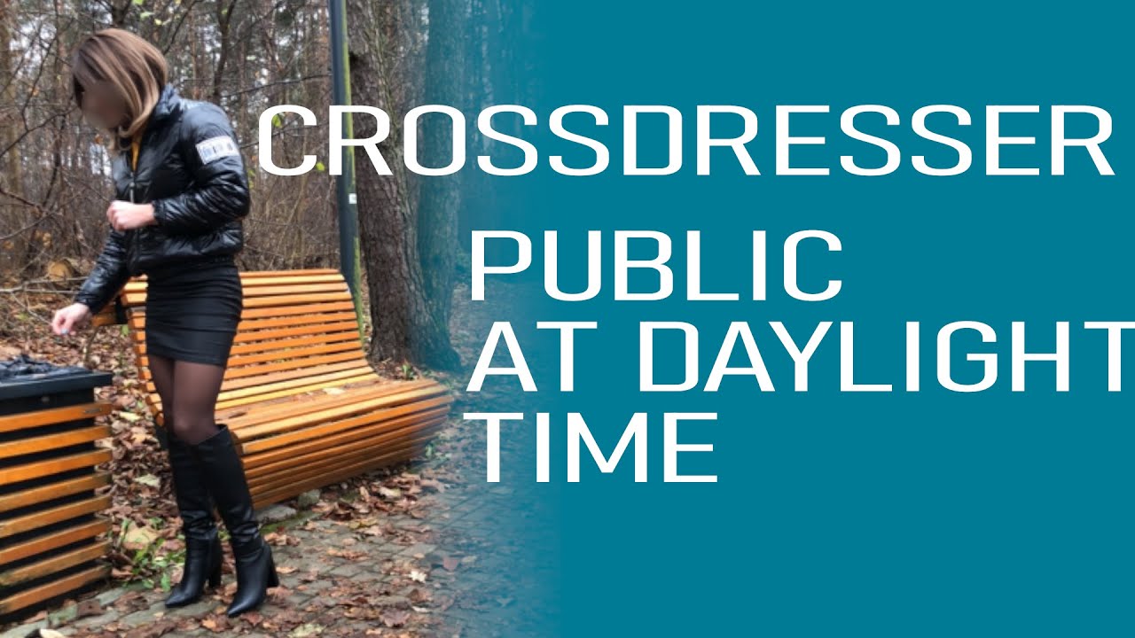Cd Outside Fun CROSSDRESSER OUTDOOR AT DAYLIGHT TIME - YouTube