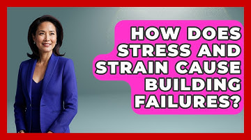 How Does Stress And Strain Cause Building Failures? - How Things Break