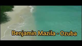 Benjamin Mazila - Ozuba