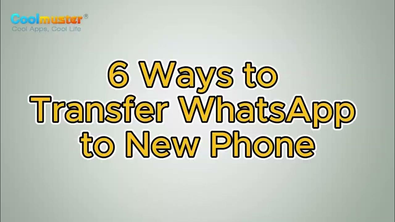 how-to-transfer-whatsapp-to-new-phone-6-proven-ways-youtube