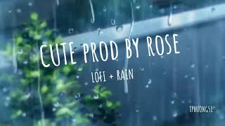 CUTE prod by rose | Lofi   Rain= 1\4 × 1 hours Chill