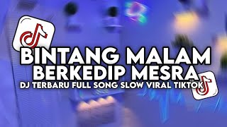 DJ BINTANG MALAM BERKEDIP MESRA VIRAL TIKTOK TERBARU 2025