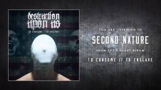 Watch Destruction Upon Us Second Nature video