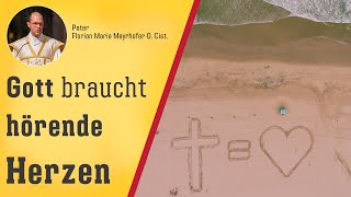 Gott braucht hörende Herzen