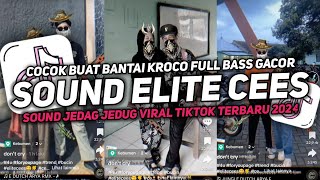 DJ SOUND ELITE CEES V7 COCOK BUAT BANTAI KROCO MENGKANE JEDAG JEDUG VIRAL TIKTOK TERBARU 2024🎧