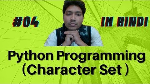 Character Set in Python | Python programming