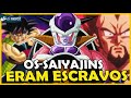 OS SAIYAJINS ERAM ESCRAVOS DO FREEZA