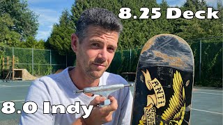 What about 8&quot; Indy on 8.25&quot; Board?