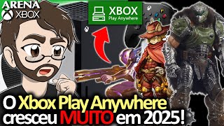 O XBOX PLAY ANYWHERE tem crescimento GIGANTE em 2025 e promete crescer mais! | Arena Xbox