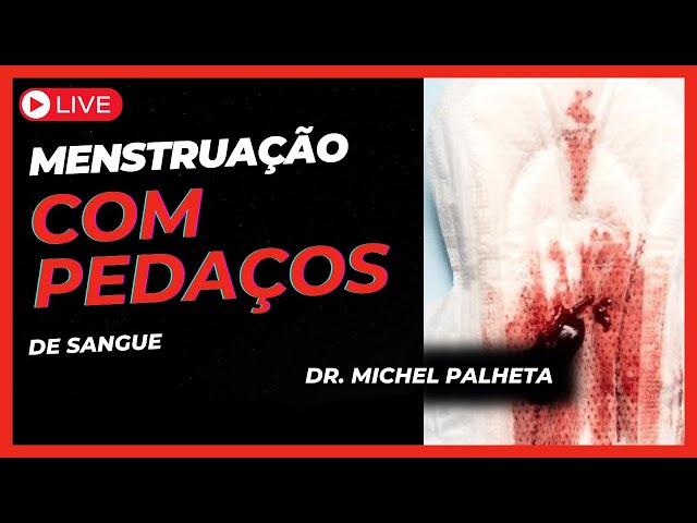 Menstruação com pedaços de sangue - Dra. Maria Emilia