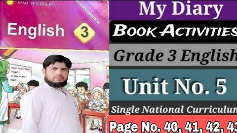 My Diary Unit No. 5 Book Activities Page No.  40, 41, 42, 43 Grade 3 English