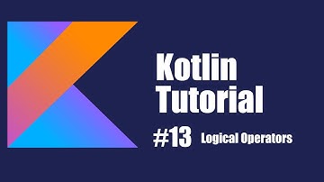 Kotlin Beginner Tutorial 13 | Logical Operator