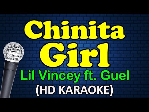 CHINITA GIRL - Lil Vincey ft. Guel (HD Karaoke)