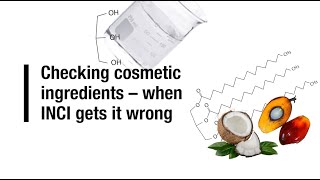 Checking cosmetic ingredients – when INCI gets it wrong