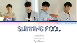 SEVENTEEN (세븐틴) - SWIMMING FOOL Color Coded Han/Rom/Eng Lyrics