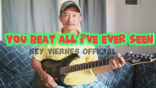 YOU BEAT ALL I’VE EVER SEEN | REY VIERNES GUITAR COVER