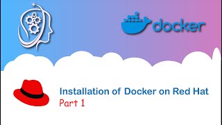 Installation of Docker on Redhat 8 (Part 1)