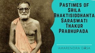 Pastimes of Srila Bhaktisiddhanta Saraswati Thakur Prabhupada | ISKCON Boston, May 2017 |