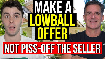 How To Make A Low-Ball Offer (and NOT Piss-Off the Seller)