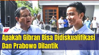 Menunggu Keputusan MK, Apakah Gibran Bisa Didiskualifikasi Dan Prabowo Dilantik ?