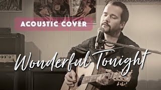 Video thumbnail of "Eric Clapton - Wonderful tonight (Acoustic cover with guitar solo and harmony vocals)"