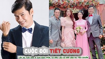 Tiểu sử Diễn viên TIẾT CƯƠNG - Lấy vợ tuổi U50 vì quá kén chọn, cô dâu liệu có đáp ứng đủ tiêu chuẩn