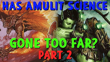 Modern - Has AmuLIT Science Gone Too Far? Part 2