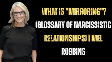 🔥 What is "mirroring"? (Glossary of Narcissistic Relationships) | MEL ROBBINS